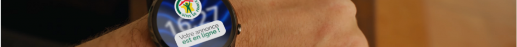 Montre connectée affichant le message « Votre annonce est en ligne » avec le logo Gîtes de France.